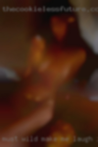 Must wild make me laugh is important.